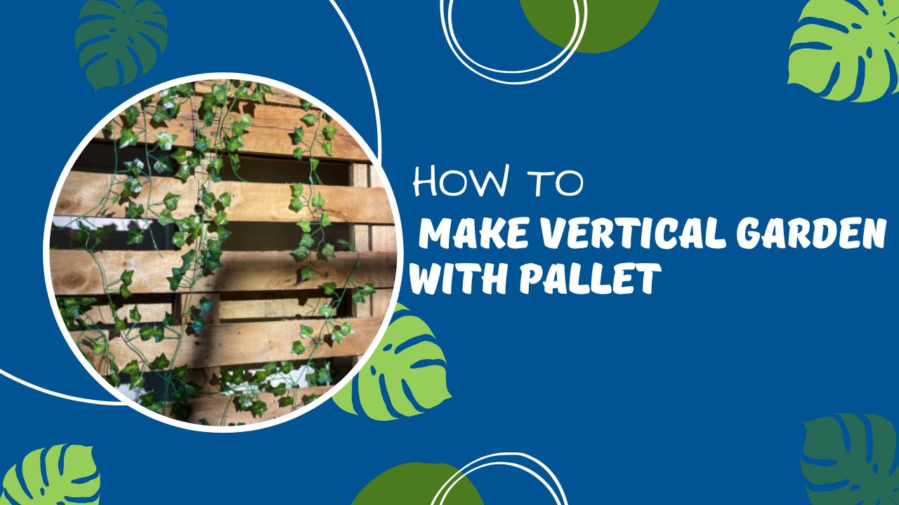 How To Make Vertical Garden With Pallet
