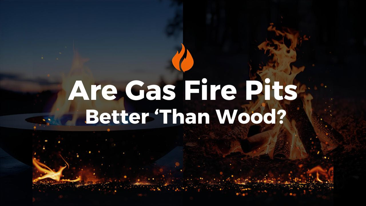 Are Gas Fire Pits Better Than Wood