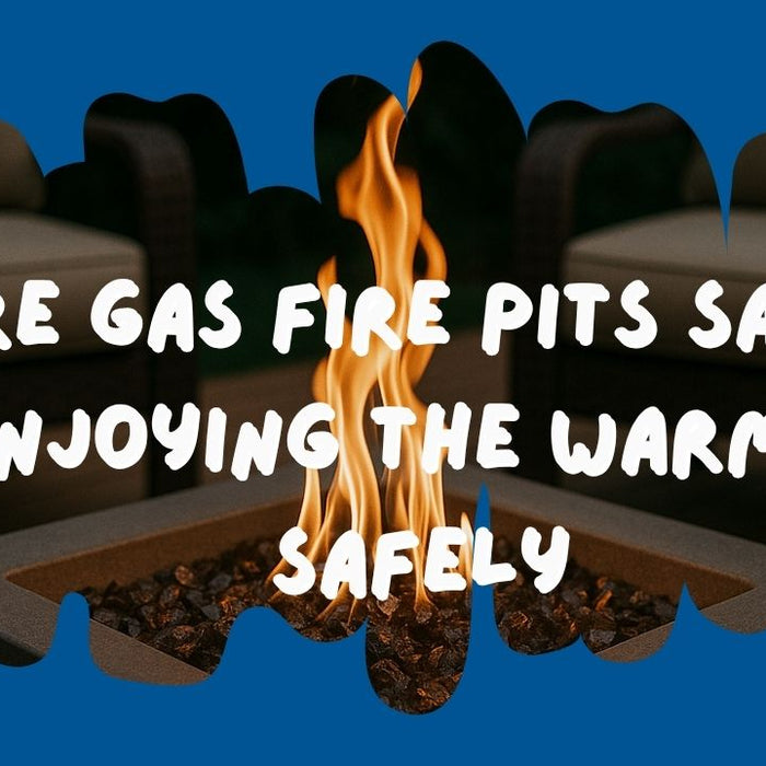 Are Gas Fire Pits Safe? Enjoying the Warmth Safely