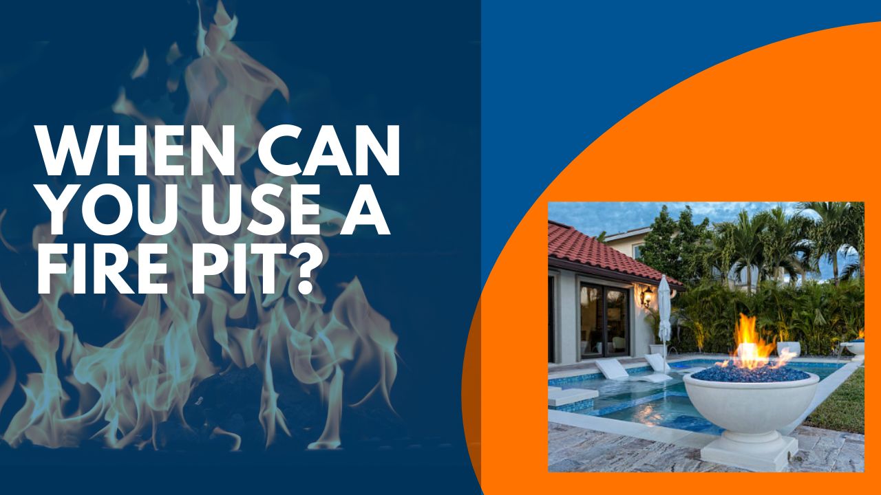 When Can You Use a Fire Pit
